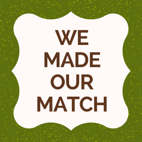 We Made Our Match